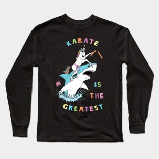 Karate Is The Greatest Unicorn Riding Shark Long Sleeve T-Shirt